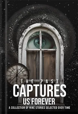 The-Past-Captures-Us-Forever